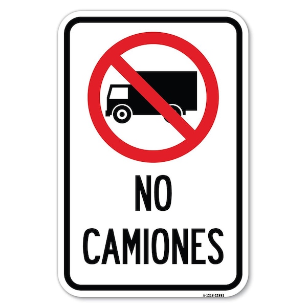 Signmission Spanish Traffic Sign No Camiones No Tru Heavy-Gauge Aluminum Sign, 12" x 18", A-1218-22881 A-1218-22881 - main